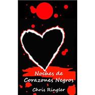 Noches De Corazones Negros / Nights of Black Hearts