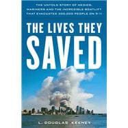 The Lives They Saved The Untold Story of Medics, Mariners and the Incredible Boatlift that Evacuated Nearly 300,000 People on 9/11