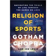 Religion of Sports Navigating the Trials of Life Through the Games We Love