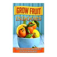 Grow Fruit Indoors