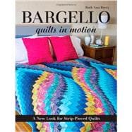 Bargello - Quilts in Motion A New Look for Strip-Pieced Quilts