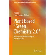 Plant Based “Green Chemistry 2.0”