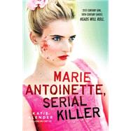 Marie Antoinette, Serial Killer