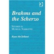 Brahms and the Scherzo: Studies in Musical Narrative