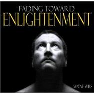 Fading Toward Enlightenment
