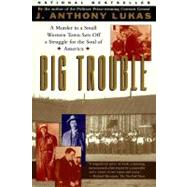 Big Trouble : A Murder in a Small Western Town Sets off a Strugg