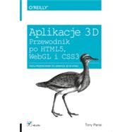 Aplikacje 3D. Przewodnik po HTML5, WebGL i CSS3, 1st Edition