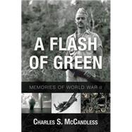 A Flash of Green Memories of WWII