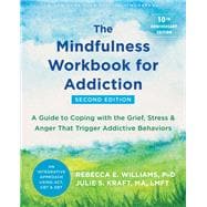 The Mindfulness Workbook for Addiction
