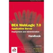 BEA WebLogic 7.0 Application Server Deployment and Administration Handbook