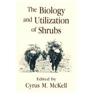 The Biology and Utilization of Shrubs