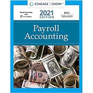 Bundle: Payroll Accounting 2021, Loose-leaf Version, 31st + CengageNOWv2, 1 term Printed Access Card