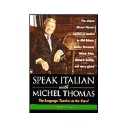 Speak Italian With Michel Thomas: The Language Teacher to the Stars!