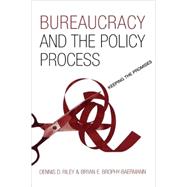 Bureaucracy and the Policy Process Keeping the Promises