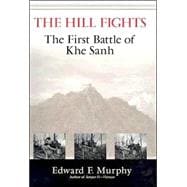 Hill Fights : The First Battle of Khe Sanh