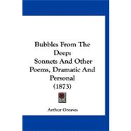 Bubbles from the Deep : Sonnets and Other Poems, Dramatic and Personal (1873)