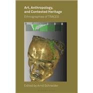 Art, Anthropology, and Contested Heritage