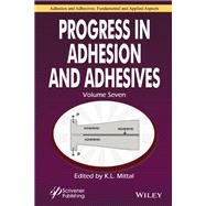 Progress in Adhesion and Adhesives, Volume 7,9781394198108