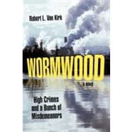 Wormwood : High Crimes and a Bunch of Misdemeanors