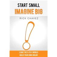 Start Small. Imagine Big!