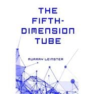 The Fifth-dimension Tube
