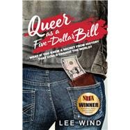 Queer As a Five-dollar Bill