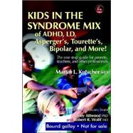 Kids in the Syndrome Mix of ADHD, LD, Asperger's, Tourette's, Bipolar, And More!