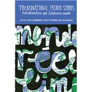 Transnational French Studies Postcolonialism and Littérature-monde