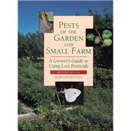 Pests of the Garden and Small Farm: A Grower's Guide to Using Less Pesticide