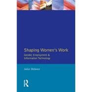 Shaping Women's Work: Gender, Employment and Information Technology