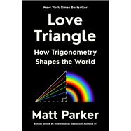 Love Triangle How Trigonometry Shapes the World book cover, ISBN 9780593418109