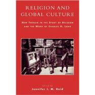 Religion and Global Culture New Terrain in the Study of Religion and the Work of Charles H. Long
