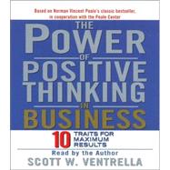 The Power of Positive Thinking in Business; The Roadmap to Peak Performance