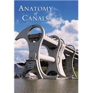 The Anatomy of Canals Vol 3 Decline & Renewal