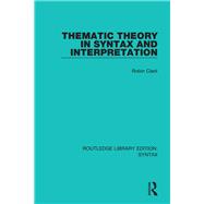 Thematic Theory in Syntax and Interpretation