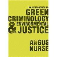 An Introduction to Green Criminology & Environmental Justice