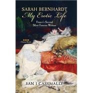 Sarah Bernhardt My Erotic Life