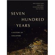 Seven Hundred Years A History of Singapore