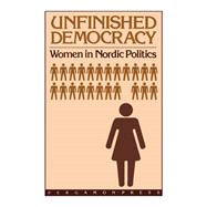Unfinished Democracy : Women in Nordic Politics