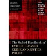 The Oxford Handbook of Evidence-Based Crime and Justice Policy
