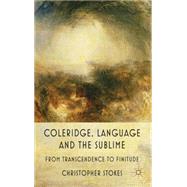 Coleridge, Language and the Sublime From Transcendence to Finitude