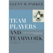 Team Players and Teamwork: New Strategies for Developing Successful Collaboration, Completely Updated and Revised, 2nd Edition