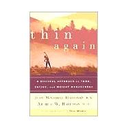 Thin Again : A Biblical Approach to Food, Eating, and Weight Management