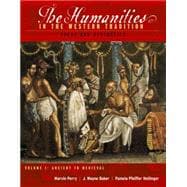The Humanities in the Western Tradition Ideas and Aesthetics, Volume I: Ancient to Medieval