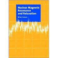 Nuclear Magnetic Resonance and Relaxation