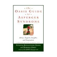 Oasis Guide to Asperger Syndrome : Advice, Support, Insights and Inspiration,9780609608111