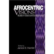 Afrocentric Visions : Studies in Culture and Communication
