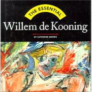 The Essential Willem de kooning