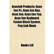 Asustek Products : Asus Eee Pc, Asus Eee Box, Asus Eee, Asus Eee Top, Asus Eee Keyboard, Fusion Block System, Peg Link Mode