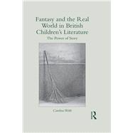 Fantasy and the Real World in British Children's Literature